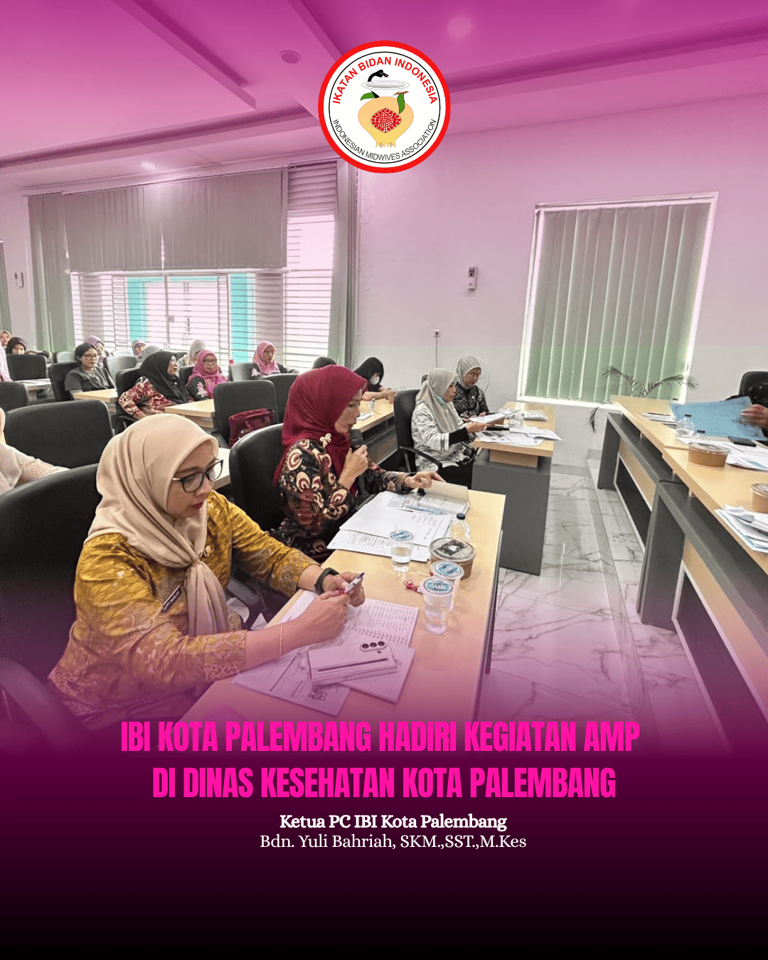 IBI KOTA HADIRI KEGIATAN AMP DI DINAS KESEHATAN KOTA PALEMBANG