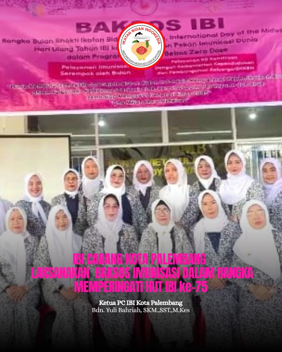 IBI CABANG KOTA PALEMBANG   LAKSANAKAN  BAKSOS IMUNISASI DALAM RANGKA MEMPERINGATI HUT IBI ke-75